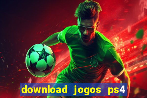 download jogos ps4 pkg pt br